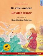 De ville svanene – De vilde svaner (norsk – dansk)