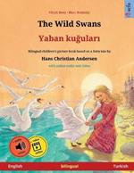 The Wild Swans - Yaban kugulari (English - Turkish): Bilingual children's picture book
