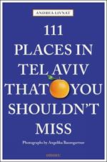 111 Places in Tel Aviv That You Shouldn't Miss