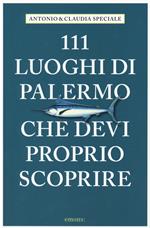 111 luoghi di Palermo che devi proprio scoprire