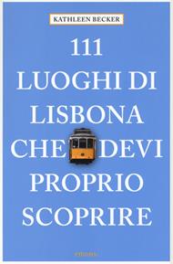 111 luoghi di Lisbona che devi proprio scoprire