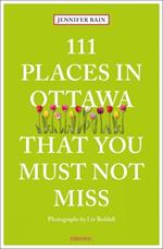 111 Places in Ottawa That You Must Not Miss