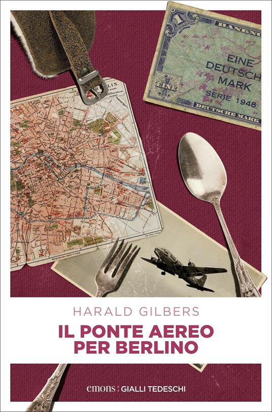 Il ponte aereo per Berlino. Il commissario Oppenheimer e l'indagine tra Est e Ovest - Harald Gilbers - copertina