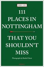 111 Places in Nottingham That You Shouldn't Miss