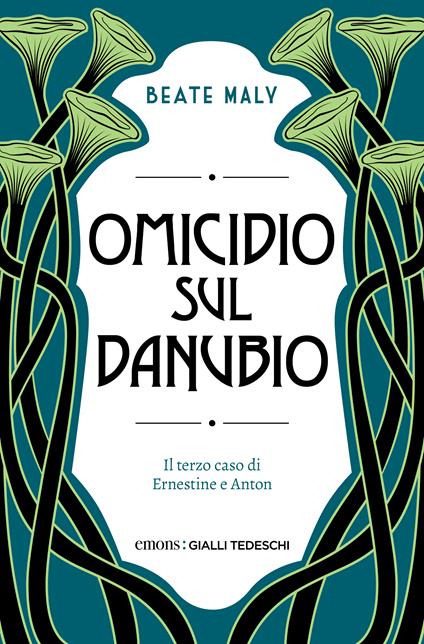 Omicidio sul Danubio. Il terzo caso di Ernestine e Anton - Beate Maly - copertina