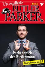 Parker spielt den Biedermann