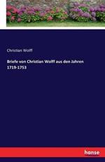 Briefe von Christian Wolff aus den Jahren 1719-1753