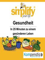 simplify your life - einfacher und glücklicher leben