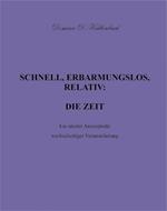 SCHNELL, ERBARMUNGSLOS, RELATIV: DIE ZEIT