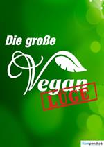 Die große Vegan Lüge