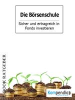 Die Börsenschule – Sicher und ertragreich in Fonds investieren