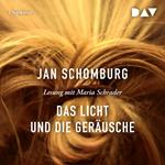 Das Licht und die Geräusche