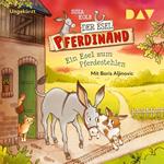 Ein Esel zum Pferdestehlen - Der Esel Pferdinand, Band 2 (Lesung)