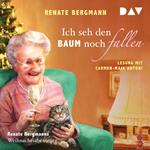 Ich seh den Baum noch fallen - Renate Bergmanns Weihnachtsabenteuer (Gekürzt)