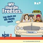 Wir sind die Freeses. Leg doch ma das Handy wech (Hörspiel)