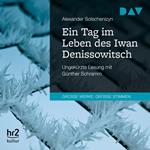 Ein Tag im Leben des Iwan Denissowitsch (Ungekürzt)