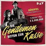 Die Gentleman bitten zur Kasse (Hörspiel)