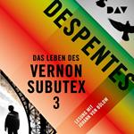 Das Leben des Vernon Subutex 3 (Ungekürzt)