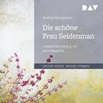 Die schöne Frau Seidenman (ungekürzt)