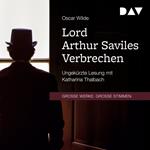 Lord Arthur Saviles Verbrechen (Ungekürzt)