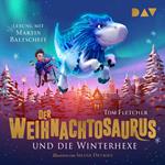 Der Weihnachtosaurus und die Winterhexe, Teil 2 (Ungekürzt)