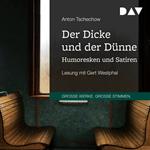 Der Dicke und der Dünne - Humoresken und Satiren (Gekürzt)