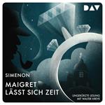 Maigret lässt sich Zeit (Ungekürzt)