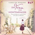 Die Frau von Montparnasse. Simone de Beauvoir und die Suche nach Liebe und Wahrheit (Ungekürzt)