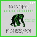 Bonobo Moussaka (Ungekürzt)