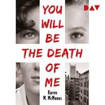 You Will Be the Death of Me (Ungekürzt)