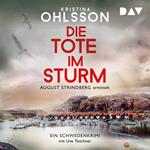 Die Tote im Sturm. August Strindberg ermittelt - August-Strindberg-Reihe, Band 1 (Ungekürzt)