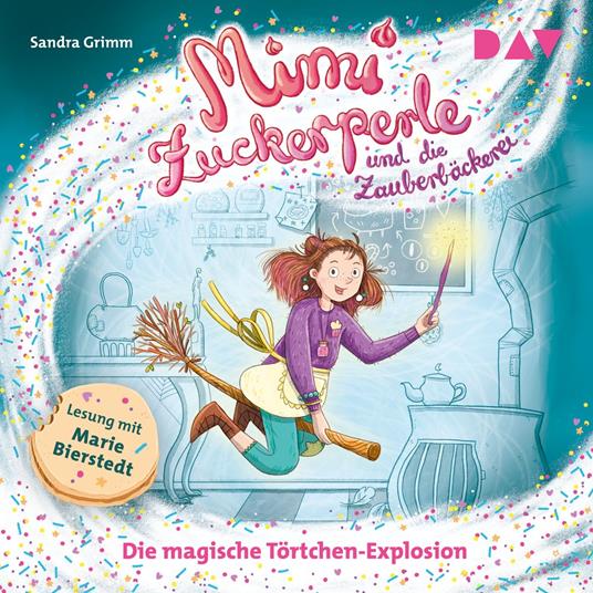 Die magische Törtchen-Explosion - Mimi Zuckerperle und die Zauberbäckerei, Teil 1 (Ungekürzt)