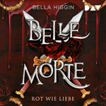 Rot wie Liebe - Belle Morte, Band 2 (Ungekürzt)