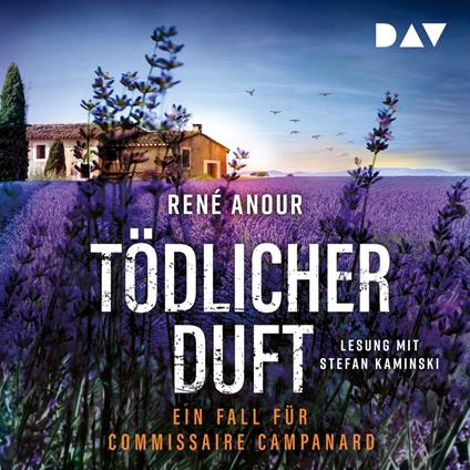 Tödlicher Duft. Ein Fall für Commissaire Campanard - Campanard ermittelt in der Provence, Band 1 (Ungekürzt)