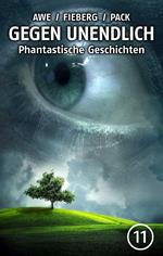 GEGEN UNENDLICH. Phantastische Geschichten – Nr. 11