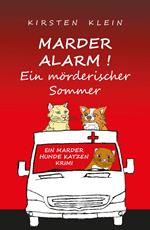 Marder Alarm! Ein mörderischer Sommer