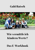 Wie vermittle ich Kindern Werte?