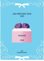 Das Törtchen-Team und Madame Fine