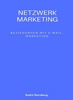 Netzwerk Marketing Bemühungen mit E-Mail-Marketing: