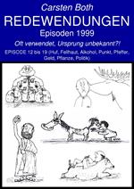 Redewendungen: Episoden 1999