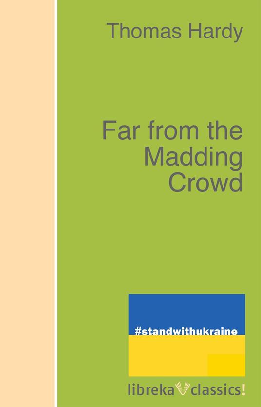 Far from the Madding Crowd