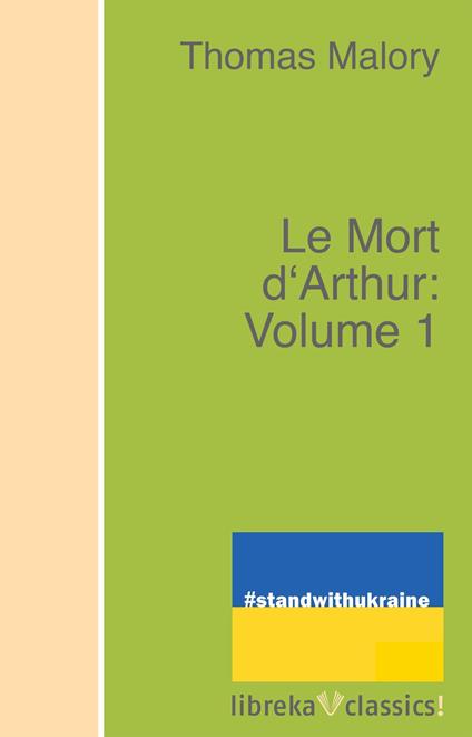 Le Mort d'Arthur: Volume 1