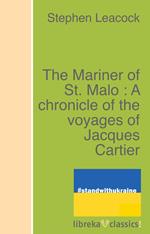 The Mariner of St. Malo : A chronicle of the voyages of Jacques Cartier