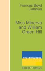 Miss Minerva and William Green Hill