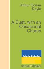 A Duet, with an Occasional Chorus