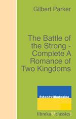 The Battle of the Strong - Complete A Romance of Two Kingdoms