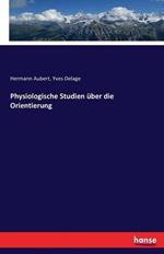 Physiologische Studien über die Orientierung