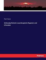 Schleswig-Holstein-Lauenburgische Regesten und Urkunden