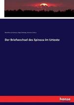 Der Briefwechsel des Spinoza im Urtexte