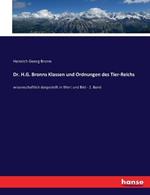 Dr. H.G. Bronns Klassen und Ordnungen des Tier-Reichs: wissenschaftlich dargestellt in Wort und Bild - 2. Band